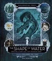 Guillermo del Toros The Shape of Water: Ein Märchen für unruhige Zeiten - Guillermo del Toro's The Shape of Water: Creating a Fairy Tale for Troubled Times