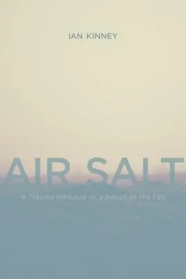 Luftsalz: Ein Trauma als Folge des Absturzes - Air Salt: A Trauma Mmoire as a Result of the Fall