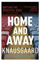 Home and Away - Das schöne Spiel schreiben - Home and Away - Writing the Beautiful Game