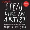 Steal Like an Artist: 10 Dinge, die Ihnen niemand über das Kreativsein gesagt hat - Steal Like an Artist: 10 Things Nobody Told You about Being Creative