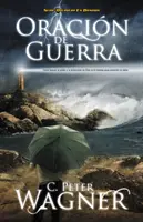 Oracin de Guerra: Cmo Buscar El Poder Y La Proteccin de Dios En La Batalla Para Construir Su Reino?