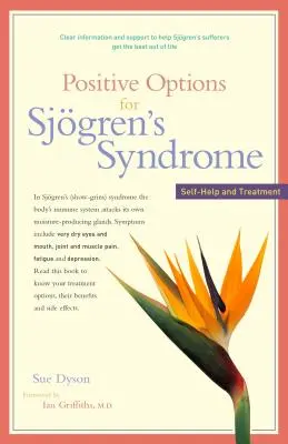 Positive Optionen für das Sjgren-Syndrom: Selbsthilfe und Behandlung - Positive Options for Sjgren's Syndrome: Self-Help and Treatment