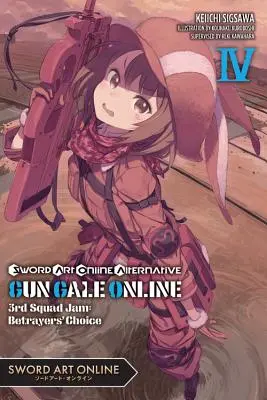 Sword Art Online Alternative Gun Gale Online, Vol. 4 (Light Novel): 3rd Squad Jam: Die Wahl der Verräter - Sword Art Online Alternative Gun Gale Online, Vol. 4 (Light Novel): 3rd Squad Jam: Betrayers' Choice