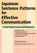 Japanische Satzmuster für eine effektive Kommunikation: Ein Selbstlernkurs und Nachschlagewerk - Japanese Sentence Patterns for Effective Communication: A Self-Study Course and Reference