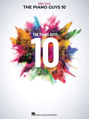 The Piano Guys 10: Passendes Songbook mit Arrangements für Klavier und Cello aus der Doppel-CD 10th Anniversary Collection: Klavier mit Cello - The Piano Guys 10: Matching Songbook with Arrangements for Piano and Cello from the Double CD 10th Anniversary Collection: Piano with Cello