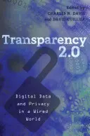 Transparenz 2.0: Digitale Daten und Datenschutz in einer vernetzten Welt - Transparency 2.0: Digital Data and Privacy in a Wired World