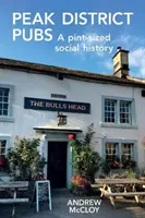Peak District Pubs - Eine Sozialgeschichte im Miniformat - Peak District Pubs - A Pint-Sized Social History