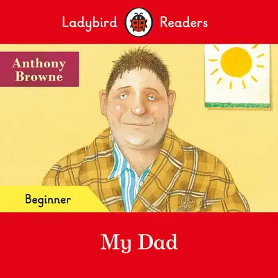 Ladybird Readers Beginner Level - Mein Papa (ELT Graded Reader) - Ladybird Readers Beginner Level - My Dad (ELT Graded Reader)