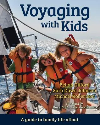 Segeln mit Kindern: Ein Leitfaden für das Familienleben auf See - Voyaging with Kids: A Guide to Family Life Afloat