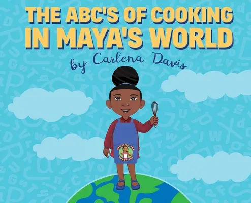 Das ABC des Kochens in Mayas Welt - The ABC's of Cooking in Maya's World