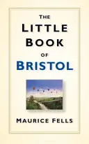 Das kleine Buch von Bristol - The Little Book of Bristol