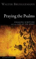 Das Beten der Psalmen: Der Umgang mit der Heiligen Schrift und dem Leben des Geistes - Praying the Psalms: Engaging Scripture and the Life of the Spirit