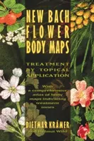 Neue Bachblüten-Körperkarten: Behandlung durch topische Anwendung - New Bach Flower Body Maps: Treatment by Topical Application