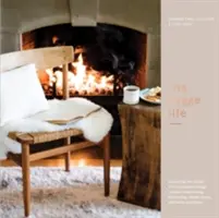 Das hyggelige Leben: Die nordische Kunst der Gemütlichkeit mit Rezepten, Unterhaltung, Dekoration, einfachen Ritualen und Familientraditionen - The Hygge Life: Embracing the Nordic Art of Coziness Through Recipes, Entertaining, Decorating, Simple Rituals, and Family Traditions