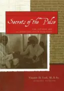 Die Geheimnisse des Pulses - Die alte Kunst der ayurvedischen Pulsdiagnose: 2. - Secrets of the Pulse - The Ancient Art of Ayurvedic Pulse Diagnosis: 2nd Edition