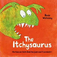 Itchy-saurus - Der Dino mit dem Juckreiz, den man nicht kratzen kann - Itchy-saurus - The dino with an itch that can't be scratched