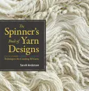 Das Buch der Spinnerin über Garndesigns: Techniken zur Herstellung von 80 Garnen - The Spinner's Book of Yarn Designs: Techniques for Creating 80 Yarns