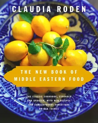 Das neue Buch der nahöstlichen Küche - The New Book of Middle Eastern Food