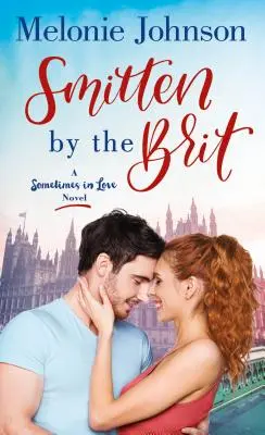 Smitten by the Brit: Ein manchmal verliebter Roman - Smitten by the Brit: A Sometimes in Love Novel