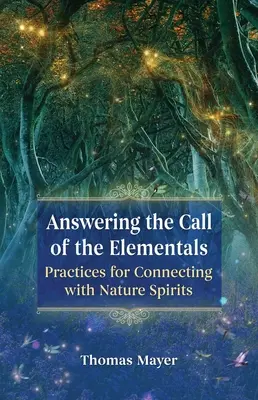 Dem Ruf der Elementare folgen: Praktiken für die Verbindung mit den Naturgeistern - Answering the Call of the Elementals: Practices for Connecting with Nature Spirits