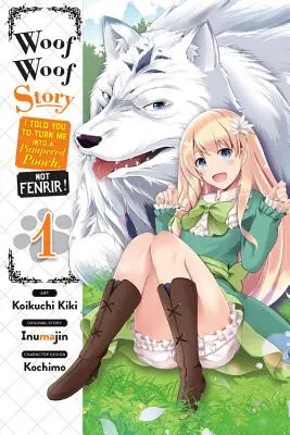 Wuff-Wuff-Geschichte: Ich habe dir gesagt, du sollst mich in ein verwöhntes Hündchen verwandeln, nicht in Fenrir, Band 1 (Manga) - Woof Woof Story: I Told You to Turn Me Into a Pampered Pooch, Not Fenrir!, Vol. 1 (Manga)