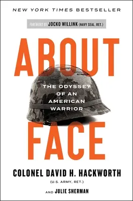Über das Gesicht: Die Odyssee eines amerikanischen Kriegers - About Face: The Odyssey of an American Warrior