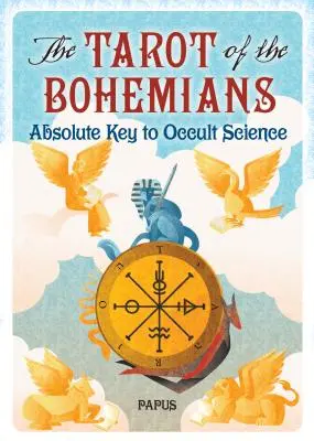 Das Tarot der Bohemiens: Absoluter Schlüssel zur okkulten Wissenschaft - The Tarot of the Bohemians: Absolute Key to Occult Science