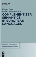 Komplementärsemantik in europäischen Sprachen - Complementizer Semantics in European Languages