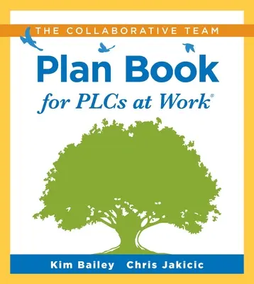 Das Planbuch für kollaborative Teams bei der Arbeit(r): (Ein Planbuch zur Förderung der Zusammenarbeit zwischen Lehrerteams in einer professionellen Lerngemeinschaft) - The Collaborative Team Plan Book for Plcs at Work(r): (A Plan Book for Fostering Collaboration Among Teacher Teams in a Professional Learning Communit