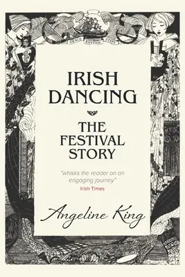 Irish Dancing: Die Festival-Geschichte - Irish Dancing: The Festival Story