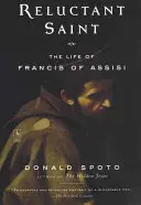Der widerspenstige Heilige: Das Leben des Franz von Assisi - Reluctant Saint: The Life of Francis of Assisi
