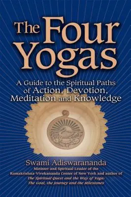 Die vier Yogas: Ein Leitfaden zu den spirituellen Pfaden von Handlung, Hingabe, Meditation und Wissen - The Four Yogas: A Guide to the Spiritual Paths of Action, Devotion, Meditation and Knowledge