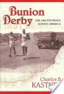 Ballenzehen-Derby: Das Fußrennen quer durch Amerika 1928 - Bunion Derby: The 1928 Footrace Across America