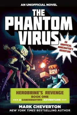 Der Phantom-Virus: Herobrines Rache Buch Eins (ein Gameknight999-Abenteuer): Ein inoffizielles Minenbastler-Abenteuer - The Phantom Virus: Herobrine's Revenge Book One (a Gameknight999 Adventure): An Unofficial Minecrafter's Adventure