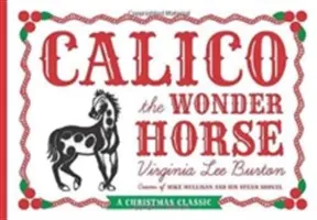 Calico das Wunderpferd: Weihnachtsgeschenkausgabe - Calico the Wonder Horse: Christmas Gift Edition