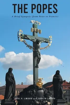 Die Päpste: Eine kurze Synopse (von Petrus bis Franziskus) - The Popes: A Brief Synopsis (from Peter to Francis)