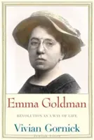 Emma Goldman: Revolution als Lebensform - Emma Goldman: Revolution as a Way of Life