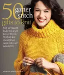 50 Garter Stitch Gifts zum Stricken: Die ultimative einfach zu strickende Kollektion mit Universal Yarn Deluxe Worsted - 50 Garter Stitch Gifts to Knit: The Ultimate Easy-To-Knit Collection Featuring Universal Yarn Deluxe Worsted