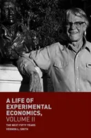 Ein Leben in der experimentellen Wirtschaftswissenschaft, Band II: Die nächsten fünfzig Jahre - A Life of Experimental Economics, Volume II: The Next Fifty Years