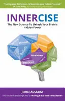 Innercise: Die neue Wissenschaft zur Entfaltung der verborgenen Kraft Ihres Gehirns - Innercise: The New Science to Unlock Your Brain's Hidden Power