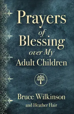 Gebete des Segens über meine erwachsenen Kinder - Prayers of Blessing Over My Adult Children