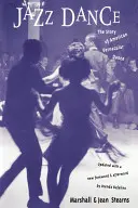 Jazz-Tanz: Die Geschichte des amerikanischen Volkstanzes - Jazz Dance: The Story of American Vernacular Dance