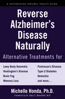 Die Alzheimer-Krankheit natürlich heilen: Alternative Behandlungen für Demenz einschließlich Alzheimer-Krankheit - Reverse Alzheimer's Disease Naturally: Alternative Treatments for Dementia Including Alzheimer's Disease