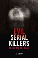 Böse Serienmörder - Töten und nochmals töten - Evil Serial Killers - To Kill and Kill Again