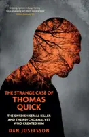 Der seltsame Fall des Thomas Quick - Der schwedische Serienmörder und der Psychoanalytiker, der ihn erschuf - Strange Case of Thomas Quick - The Swedish Serial Killer and the Psychoanalyst Who Created Him