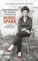 Verabredung in Arezzo: Eine Freundschaft mit Muriel Spark - Appointment in Arezzo: A Friendship with Muriel Spark