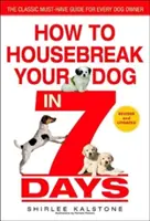 Wie Sie Ihren Hund in 7 Tagen stubenrein machen (überarbeitet) - How to Housebreak Your Dog in 7 Days (Revised)