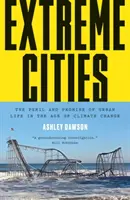 Extreme Städte: Gefahr und Verheißung des städtischen Lebens im Zeitalter des Klimawandels - Extreme Cities: The Peril and Promise of Urban Life in the Age of Climate Change