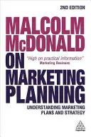 Malcolm McDonald über Marketingplanung: Marketing-Pläne und -Strategien verstehen - Malcolm McDonald on Marketing Planning: Understanding Marketing Plans and Strategy