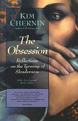 Die Besessenheit: Reflexionen über die Tyrannei der Schlankheit - The Obsession: Reflections on the Tyranny of Slenderness